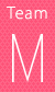 Team M